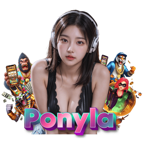 ponyla คาสิโนออนไลน์